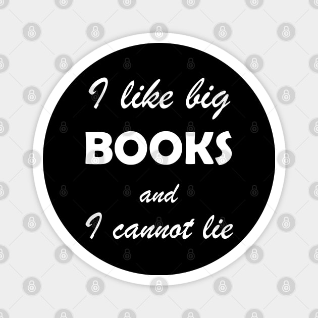 i like big books and I cannot lie Magnet by teestaan